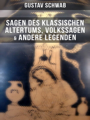cover image of Sagen des klassischen Altertums, Volkssagen & Andere Legenden